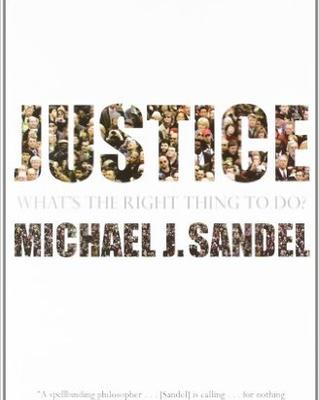 Book Cover Image of Justice: What's the Right Thing to Do? By Michael J. Sandel. Cover features the word Justice in all caps with images of people inside the letters against a white background. 